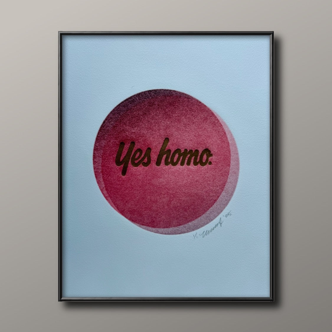 “Yes Homo.” Interlocking Circles. 11x15 Art.