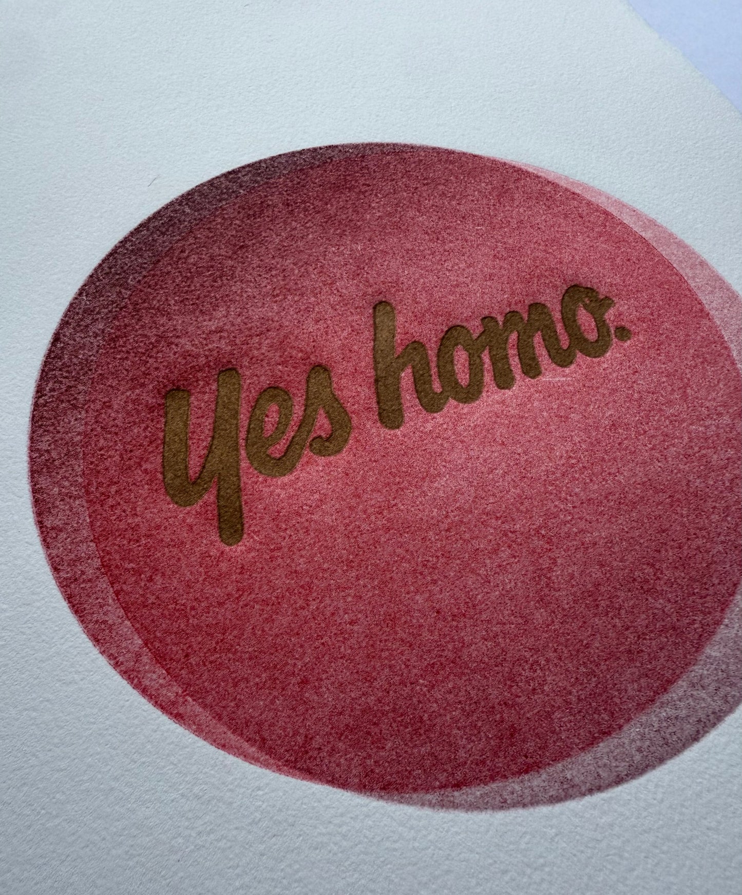 “Yes Homo.” Interlocking Circles. 11x15 Art.