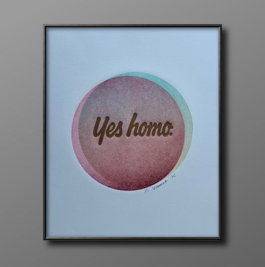 “Yes Homo.” Interlocking Circles. 11x15 Art.