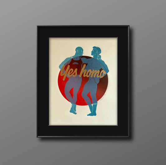 “Yes Homo” Couple. 8x10 Art in 11x14 Mat.