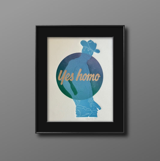 Gold “Yes Homo” on Blue Cowboy. 8x10 Art in 11x14 Mat.